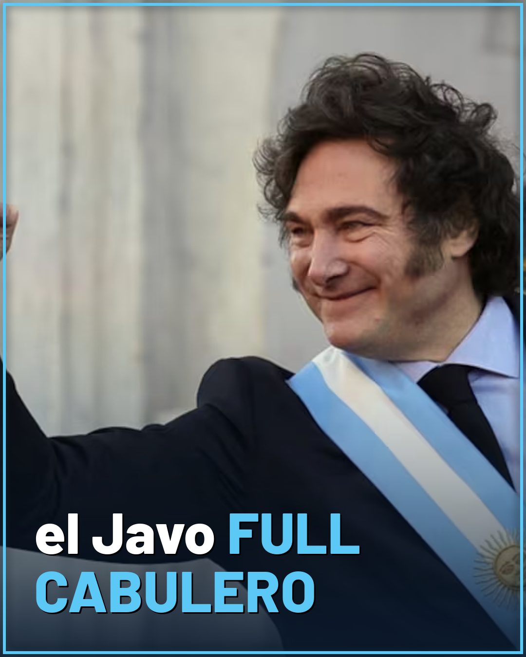 Javier Milei sonriente con banda presidencial; placa de La Rosca Digital titulada "el Javo full cabulero" sobre su decisión de ver la final del Mundial desde Olivos.